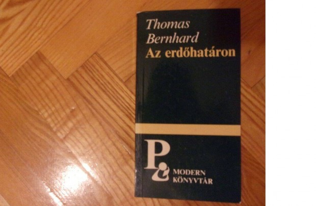 Thomas Bernhard: Az erdhatron ( modern knyvtr )