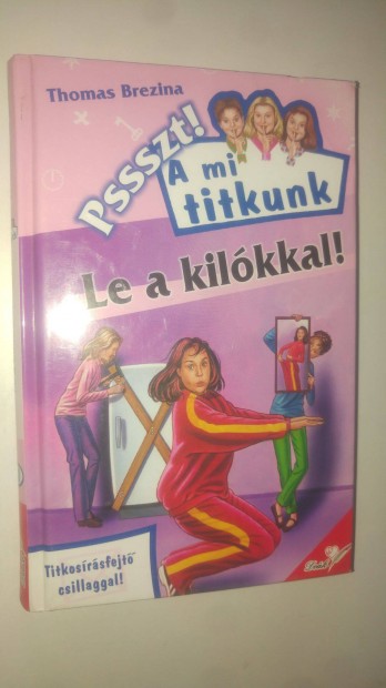 Thomas Brezina A mi titkunk Le a kilkkal!