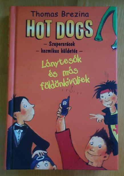 Thomas Brezina Hot Dogs Lnytesk s ms fldnkvliek