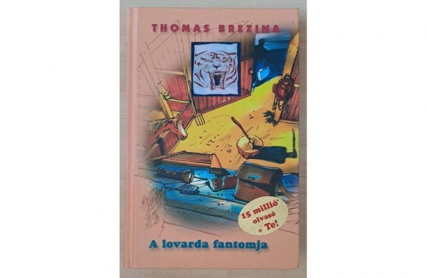 Thomas Brezina - A lovarda fantomja - Tigris kommand