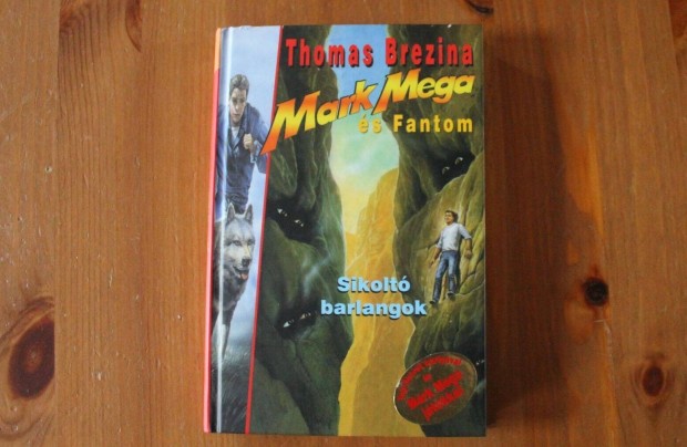 Thomas Brezina - Mark Mega s Fantom ( Sikolt barlangok )