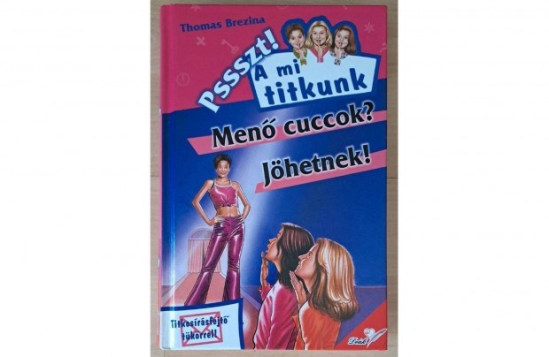 Thomas Brezina - Men cuccok? Jhetnek! - Pssszt! A mi titkunk