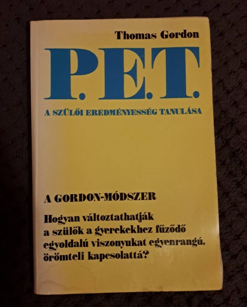 Thomas Gordon: P.E.T.- A szli eredmnyessg tanulsa