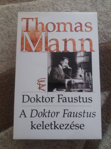 Thomas Mann: Doktor Faustus / A Doktor Faustus keletkezse