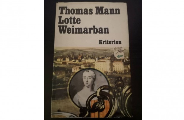 Thomas Mann: Lotte Weimarban