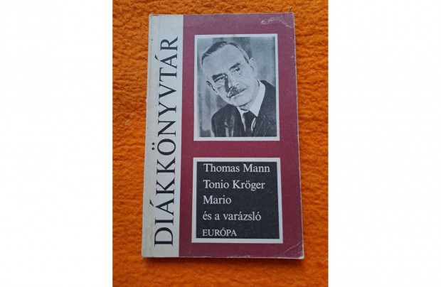 Thomas Mann: Tonio Krger - Mario s a varzsl