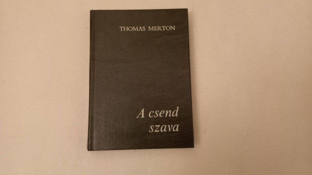 Thomas Merton - A csend szava