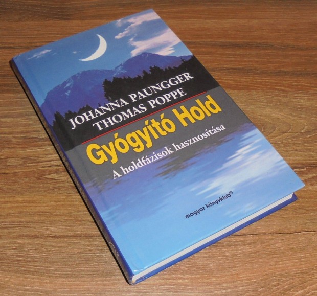 Thomas Poppe; Johanna Paungger: Gygyt Hold: A holdfzisok hasznost