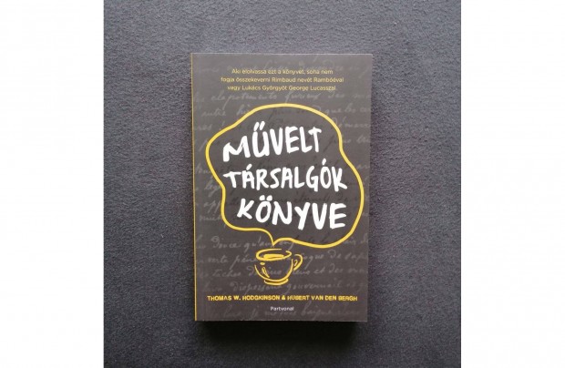 Thomas W. Hodgkinson - Hubert van den Bergh: Művelt társalgók könyve