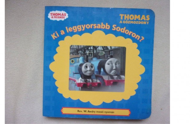 Thomas a gzmozdony Ki a leggyorsabb sodoron?