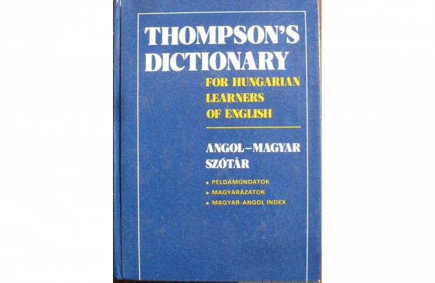 Thompson's Dictionary - Angol-Magyar Sztr/Pldamondatok/Magyarzatok