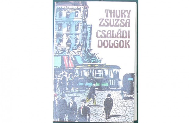 Thury Zsuzsa: Csaldi dolgok (elbeszlsek)