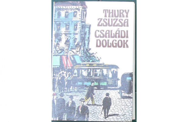 Thury Zsuzsa: Csaldi dolgok (elbeszlsek)