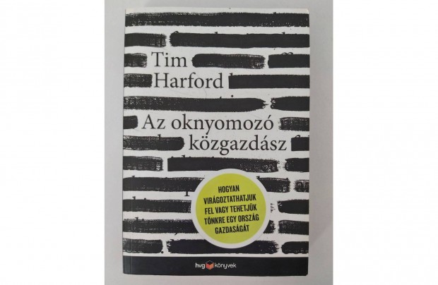 Tim Harford: Az oknyomoz kzgazdsz