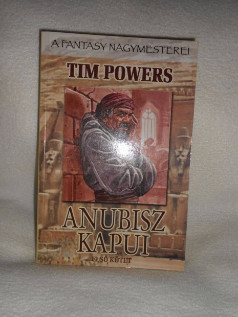 Tim Powers: Anubisz kapui 1. - A fantasy nagymesterei