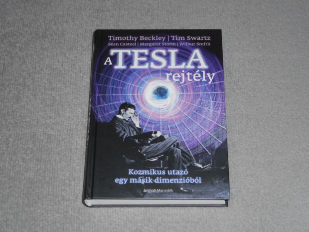 Timothy Beckley, Tim Swartz - A Tesla rejtly - Kozmikus utaz