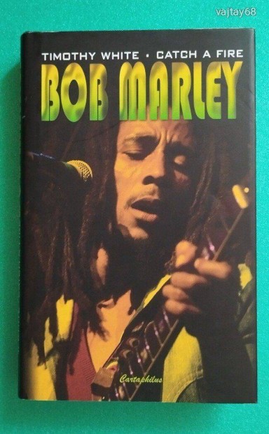 Timothy White: Bob Marley Catch a Fire