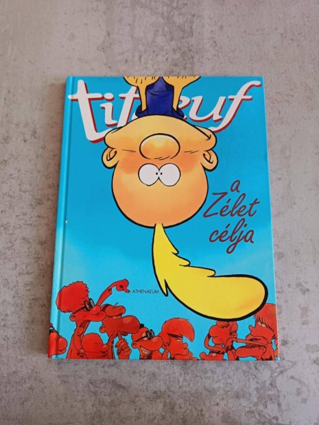 Titeuf- A zélet célja (képregény)