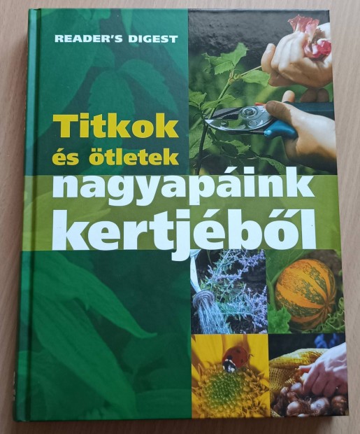 Titkok és ötletek nagyapáink kertjéből