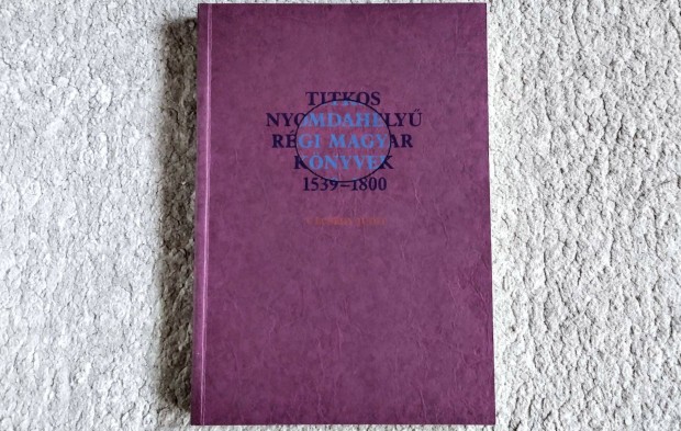 Titkos nyomdahely rgi magyar knyvek - V. Ecsedy Judit nyomdszat