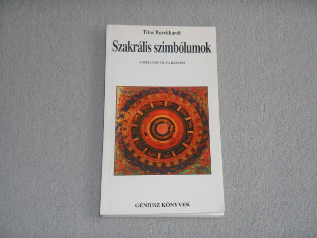 Titus Burckhardt - Szakrlis szimblumok - A szellemi vilg kertjei