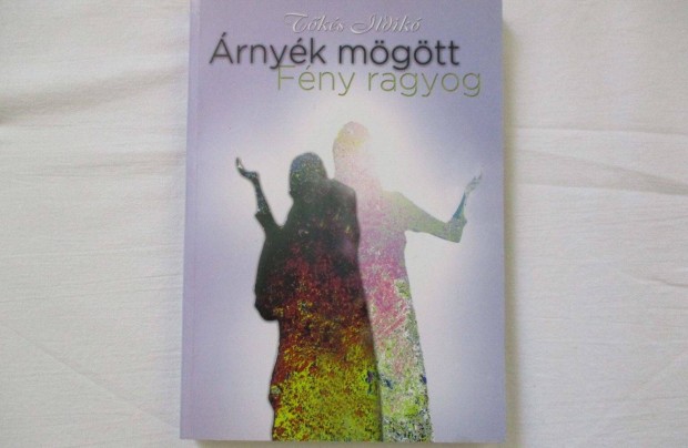 Tks Ildik - rnyk mgtt fny ragyog