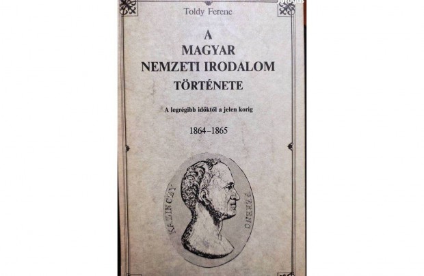 Toldy Ferenc: A magyar nemzeti irodalom története 1-4