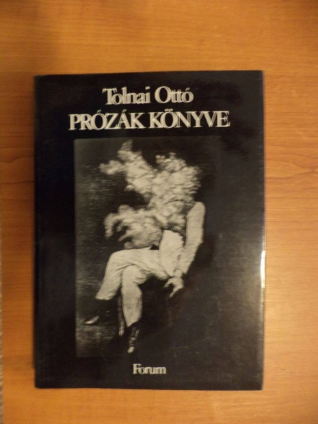Tolnai Ottó: Prózák Könyve Ritkaság!