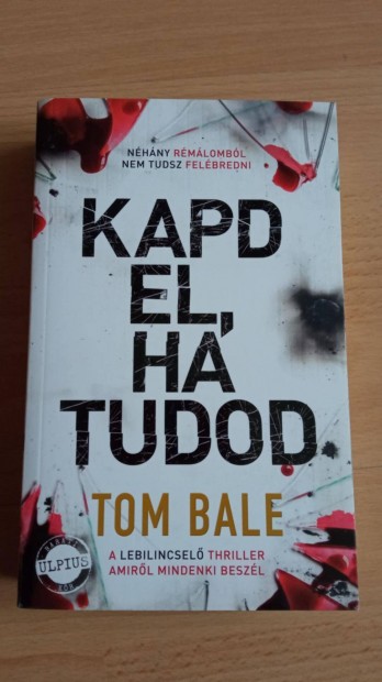 Tom Bale Kapd el ha tudod c knyv 1200 Ft