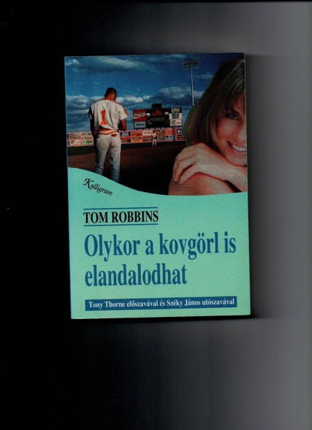 Tom Robbins: Olykor a kovgrl is elandalodhat - j llapot