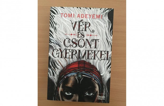 Tomi Adeyemi: Vr s csont gyermekei (Orisa legendja sorozat 1.)
