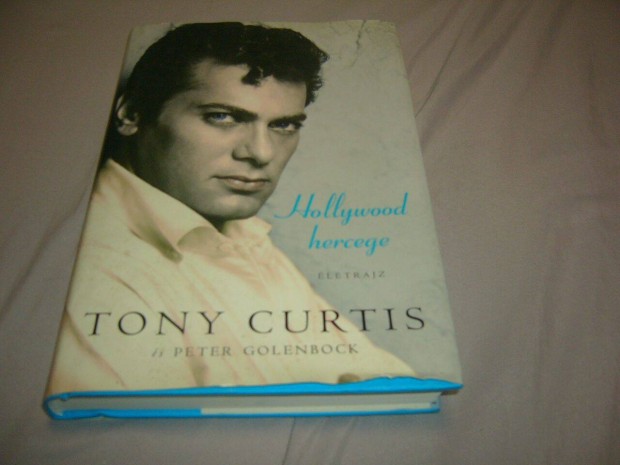 Tony Curtis / Peter Golenbock - Hollywood hercege