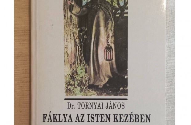 Tornyai Jnos Fklya az Isten kezben