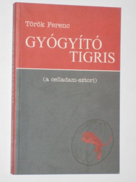 Trk Ferenc Gygyt tigris (a celladam-sztori)