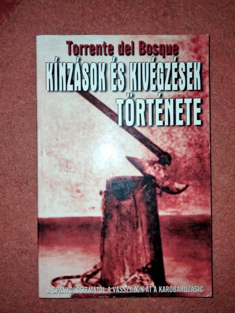 Torrente del Bosque : Knzsok s kivgzsek trtnete