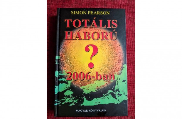 Totlis hbor 2006-ban? Simon Pearson Magyar Knyvklub
