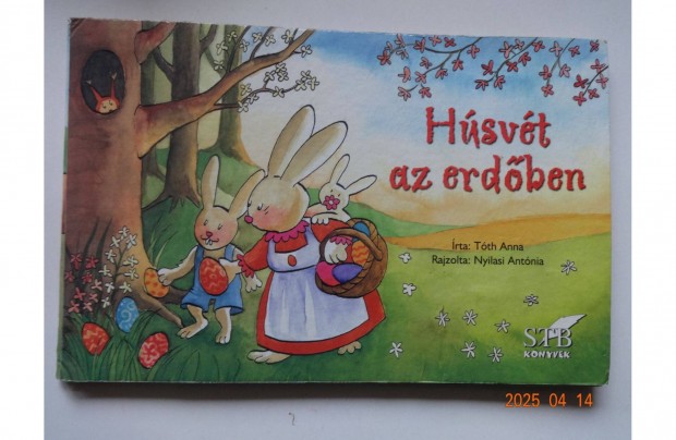 Tóth Anna: Húsvét Az Erdőben - kemény lapos mesekönyv Nyilasi Antónia