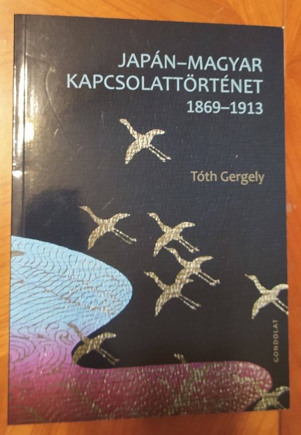 Tth Gergely: Japn-Magyar kapcsolattrtnet 1869-1913