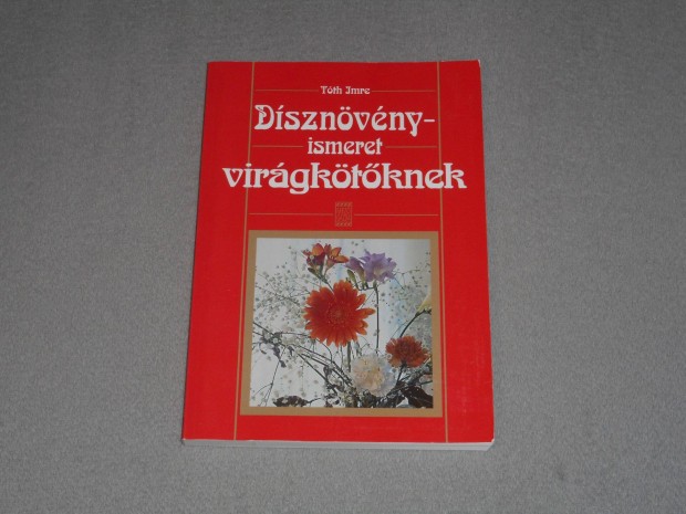 Tth Imre - Dsznvnyismeret virgktknek