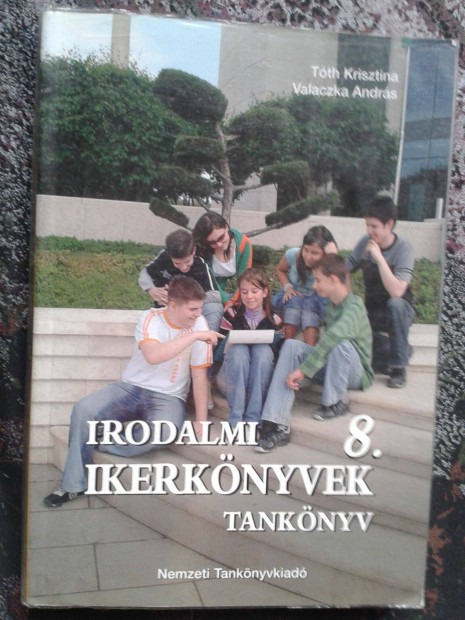 Tth Krisztina: Irodalom 8. irodalmi ikerknyvek tanknyv (Nemzeti Tan