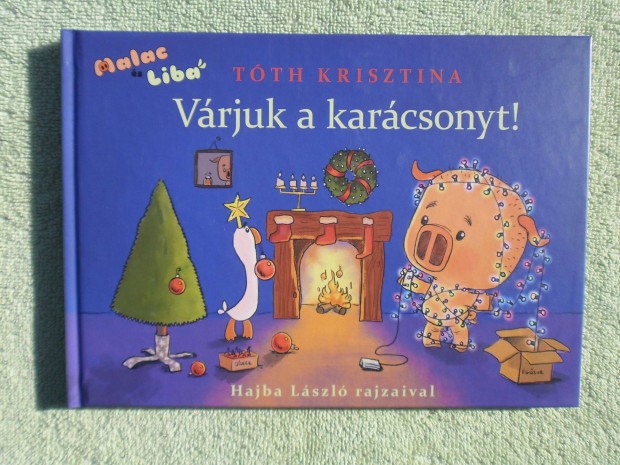 Tth Krisztina: Vrjuk a Karcsonyt! - Malac s Liba