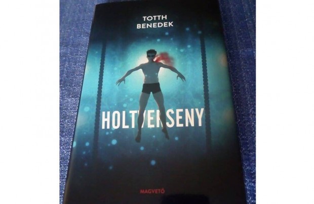 Totth Benedek: Holtverseny