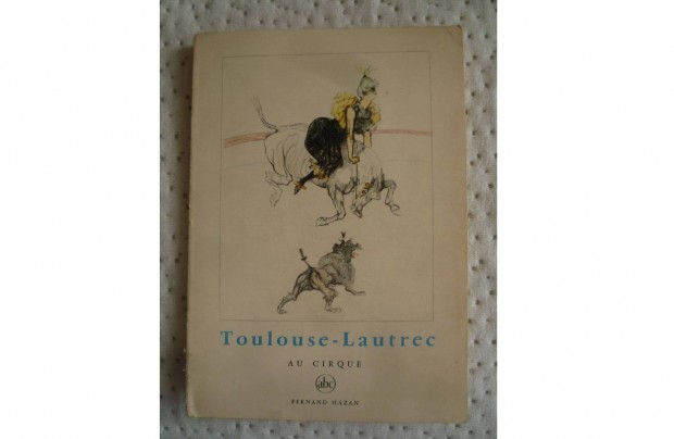 Toulouse Lautrec: Au cirque 1956 + letrajzi knyv