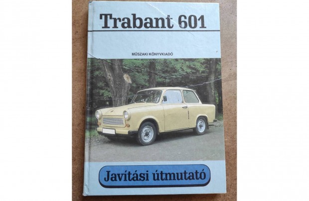 Trabant 601 javítási karbantartási kézikönyv. 1991