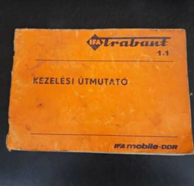 Trabant használati gondozási karbantartási üzemeltetési könyv eladó!
