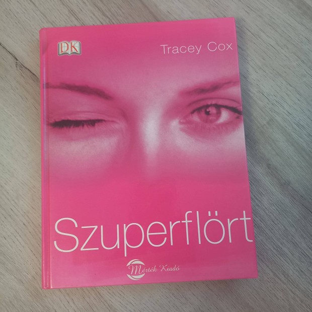 Tracey Cox: Szuperflrt