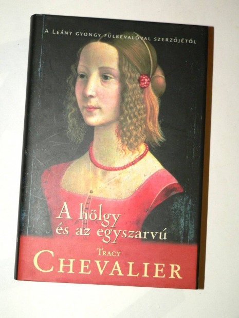 Tracy Chevalier A hlgy s az egyszarv / knyv Geopen