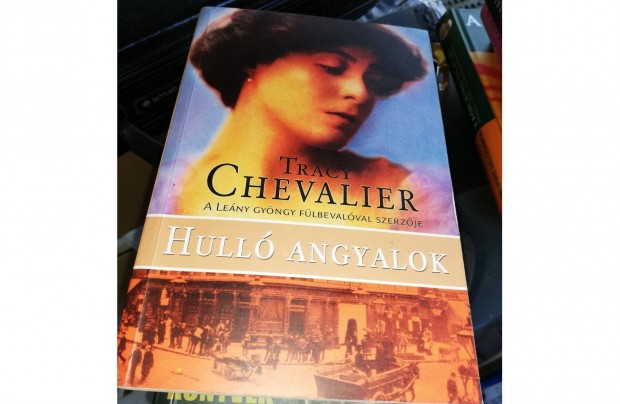 Tracy Chevalier - Hull angyalok 500 forintrt elad