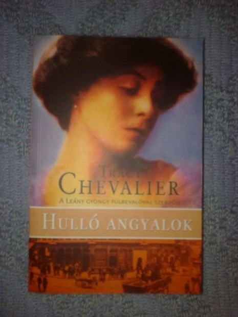 Tracy Chevalier - Hull angyalok / Romantikus knyv