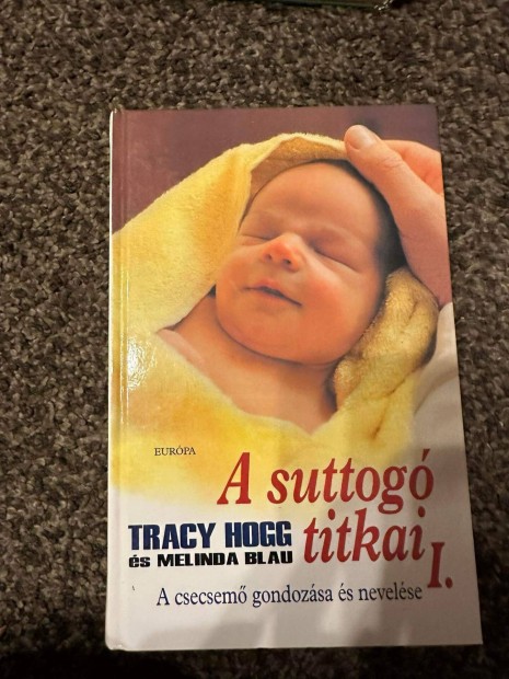 Tracy Hogg : A suttog titkai I. 